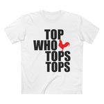 Funny Rooster Graphic Tee – "Top Who Tops Tops" – Perfect Gift for Poultry Lovers