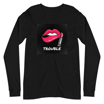 Trouble Long Sleeve T shirt